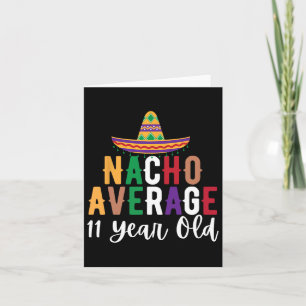 Carte Funny Nacho Moyenne Anniversaire 11 Anniversaire C