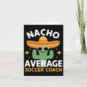 Carte Funny Nacho Moyenne Entraîneur De Football Cinco D
