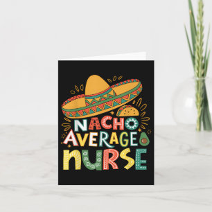 Carte Funny Nacho Moyenne Infirmière Cinco De Mayo Fiest