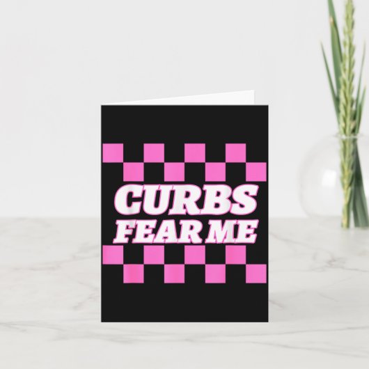 Carte Funny New Driver Curbs Fear Me Bad Drivers  (Devant)