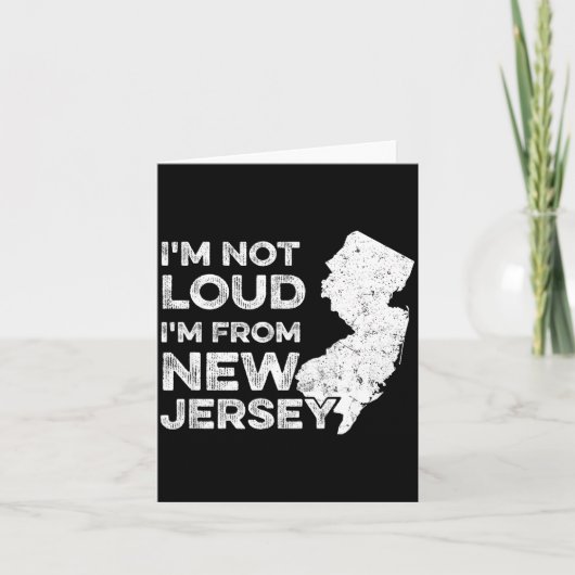 Carte Funny New Jersey , I'm Not Loud I'm From New Jerse (Devant)