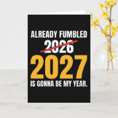 Carte Funny New Year Already Fumbled 2026 2027 Is Gonna (Fleur jaune)