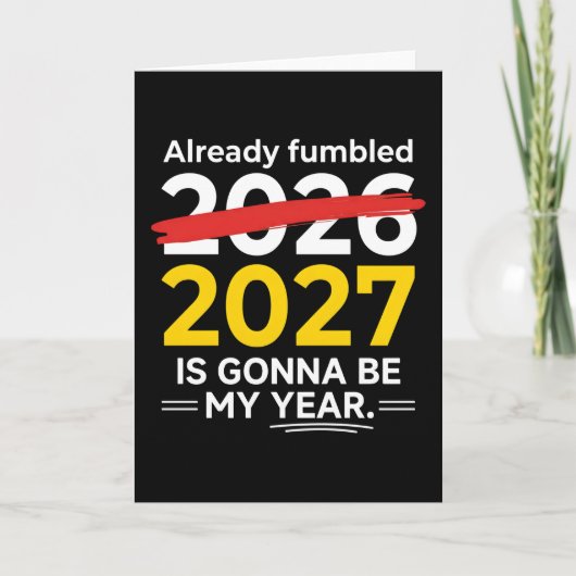 Carte Funny New Year Already Fumbled 2026 2027 Is Gonna (Devant)