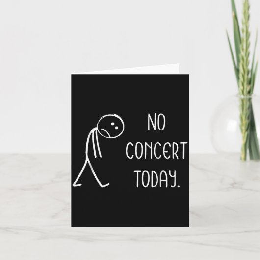 Carte Funny No Concert Today Sad Stickman Music Concert (Devant)