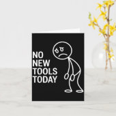 Carte Funny No New Tools Today  (Fleur jaune)