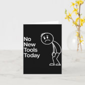 Carte Funny No New Tools Today  (Fleur jaune)