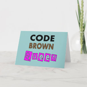 Carte Funny Nurse "CODE REINE BROWN" Cadeaux