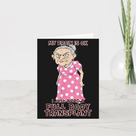 Carte Funny Old Age Lady Needs New Body Transplant Sarca (Devant)