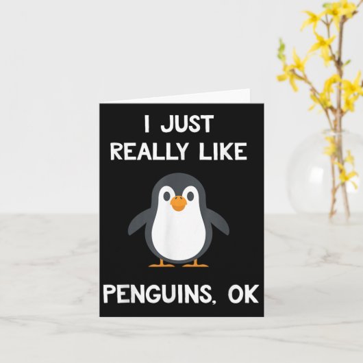 Carte Funny Penguin Quote I Just Really Like Penguins Ok (Fleur jaune)