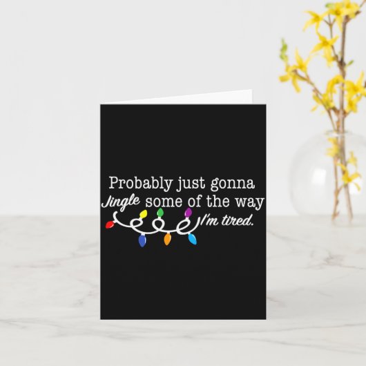 Carte Funny Probably Just Gonna Jingle Some Of The Way I (Fleur jaune)