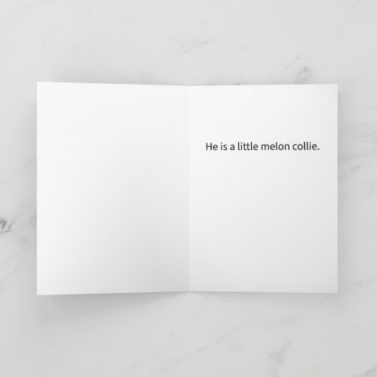 Carte Funny Pun Melon Collie Joyeux anniversaire (Intérieur)