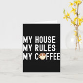 Carte Funny Quote Coffee Lover My House My Rules My Coff (Fleur jaune)