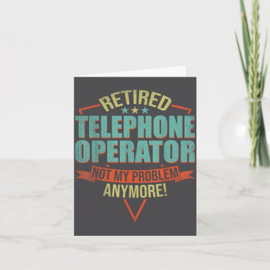 Carte Funny Quote For Retired Telephone Operator  (Devant)