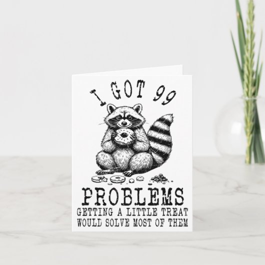 Carte Funny Raccoon, I Got 99 Problems Sarcastic Quotes  (Devant)