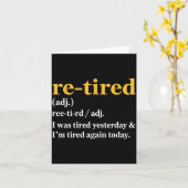 Carte Funny Re-tired I Was Tired Yesterday &amp; I’m Tir (Fleur jaune)