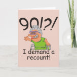 Carte Funny Recount 90th Birthday<br><div class="desc">Humorous 90th birthday cartoon expresses outrage at the passing of time with a 90! I demand a recount caption. Funny gift for 90th birthday celebrations for women at the top of the hill,  over the hill,  or saying what hill? Deep charcoal text (not quite black) with blush pink background.</div>