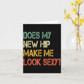 Carte Funny Recovery Get Well Does My New Hip Make Me Lo (Fleur jaune)