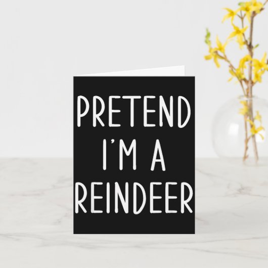 Carte Funny Reindeer Christmas Costume Pretend I'm A Rei (Fleur jaune)