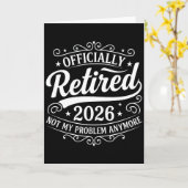 Carte Funny Retirement fficially Retired 2026 Not My (Fleur jaune)