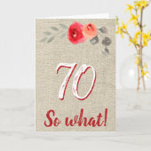 Carte Funny Rustic 70 So What 70th Floral Birthday (Fleur jaune)