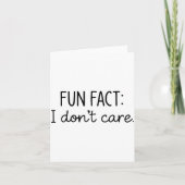 Carte Funny Sarcastic Fun Fact I Don't Care Saying For W (Devant)