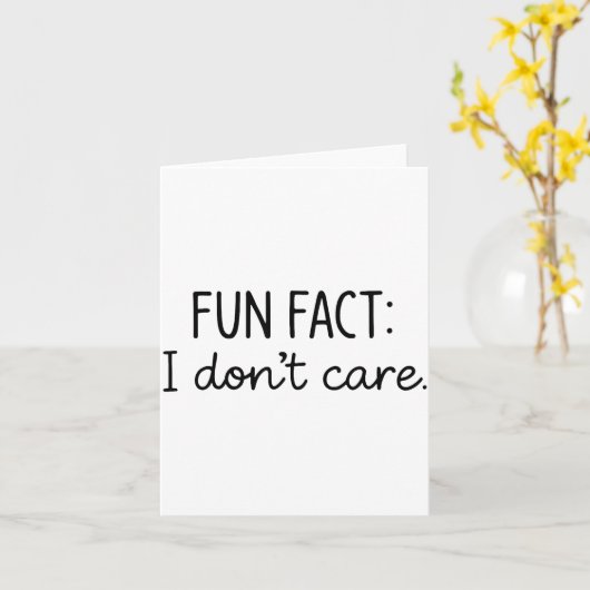 Carte Funny Sarcastic Fun Fact I Don't Care Saying For W (Fleur jaune)
