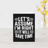 Carte Funny sarcastic let's assume right will save time (Fleur jaune)