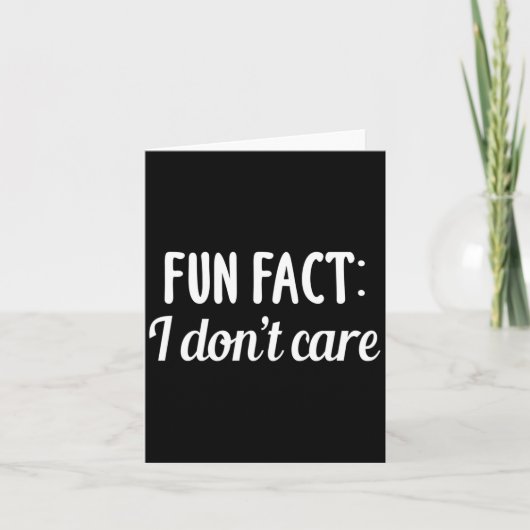 Carte Funny Sarcastic Saying Fun Fact I Don't Care Gift  (Devant)