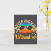 Carte Funny Saying Admit It Life Would Be Boring Without (Fleur jaune)