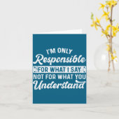 Carte Funny Saying I'm Only Resnsible For What I Say Sar (Fleur jaune)