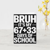 Carte Funny School Countdown Saying Bruh Its My 67 33  (Fleur jaune)