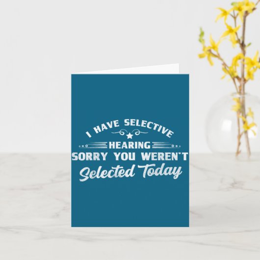 Carte Funny Selective Hearing Funny Quote Selective List (Fleur jaune)