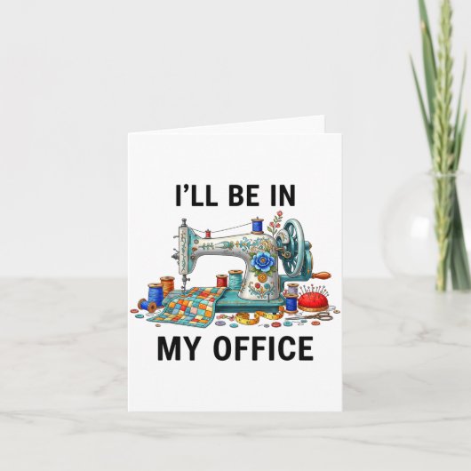 Carte Funny Sewing Sewer My Office Quilt Quilting Patter (Devant)