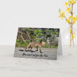 Carte Funny Sly Fox Birthday Card<br><div class="desc">Ce renard sauvage dit que tu ne peux pas le renverser.  Il traverse la piste dans le nord-ouest de la Colombie-Britannique.  Une carte d'anniversaire de la photographie animale humoristique et sournoise. Customiser la carte selon vos souhaits.</div>