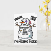 Carte Funny Snowbody Got Chill Like Me Snowman Christmas (Fleur jaune)
