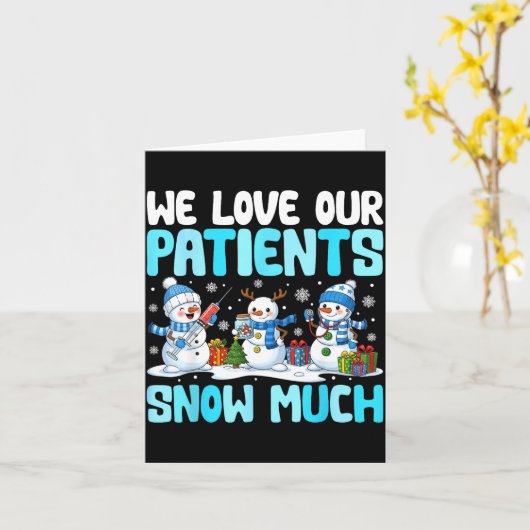Carte Funny Snowman Nurse We Love Our Patients Snow Much (Fleur jaune)
