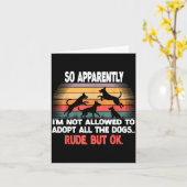 Carte Funny So Apparently I'm Not Allowed To Adopt All T (Fleur jaune)