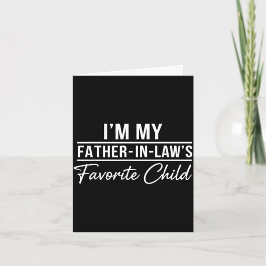 Carte Funny Son In Law Tee Im My Father In Laws Favorite (Devant)