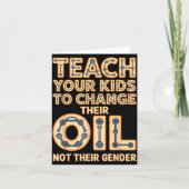 Carte Funny Teach Your Kids To Change Their Oil Not Thei (Devant)