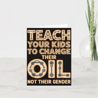 Carte Funny Teach Your Kids To Change Their Oil Not Thei
