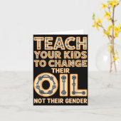 Carte Funny Teach Your Kids To Change Their Oil Not Thei (Fleur jaune)