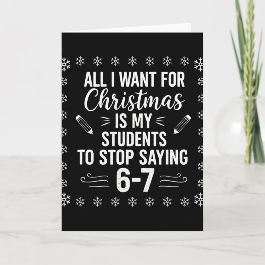 Carte Funny Teacher Christmas Students Saying 6-7 67 Six (Devant)