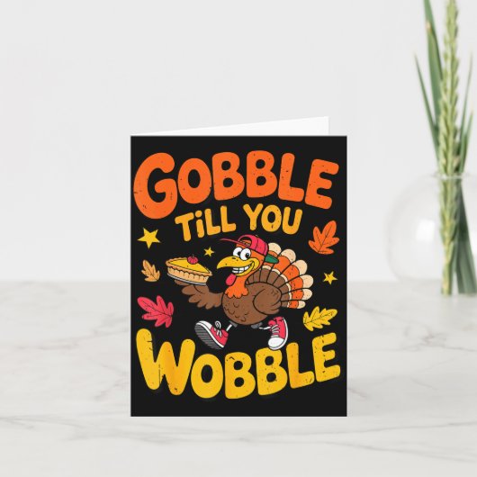 Carte Funny Thanksgiving Turkey Gobble Till You Wobble T (Devant)