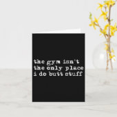 Carte Funny The Gym Isn't The Only Place I Do Butt Stuff (Fleur jaune)