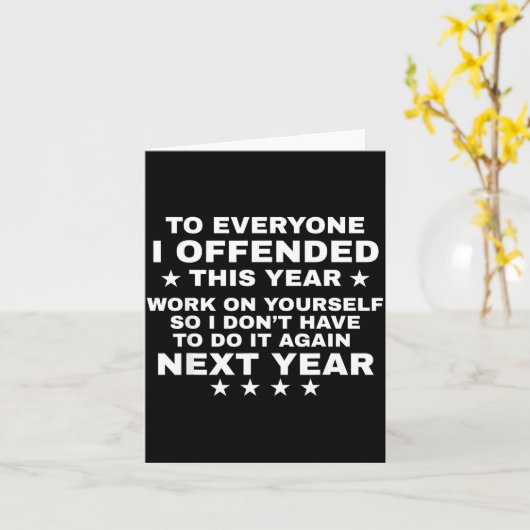 Carte Funny To Everyone I Offended This Year Work On You (Fleur jaune)