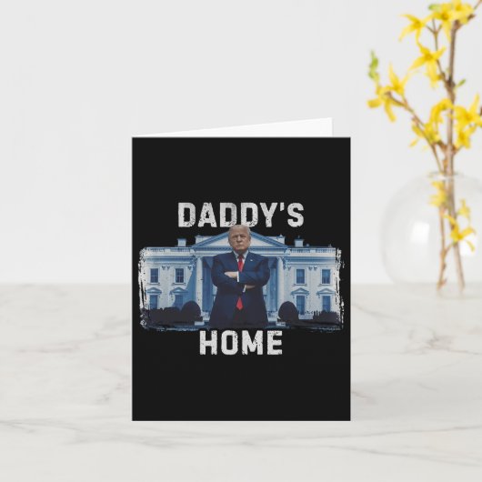 Carte Funny Trump Daddy’s Home Maison Blanche 2024 1 (Fleur jaune)