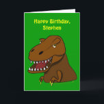 Carte Funny Tyrranosaurus Rex Anniversaire de enfant Nom<br><div class="desc">This funny dinosaur birthday design for kids has a cartoon brown, scary Tyrannosaurus Rex dinosaur image on the front, on green background. It says, "Joyeux anniversaire, Stephen." You can personalize this and change it to the name of the child you are giving the card to Les Template, vous ou replace...</div>