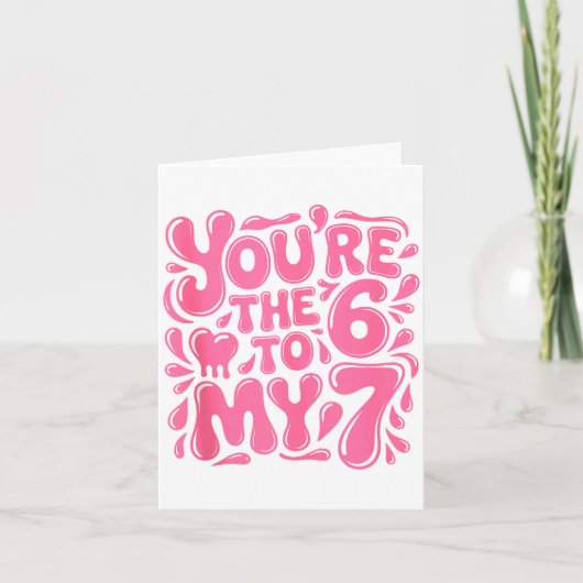 Carte Funny Valentines Day 67 Meme Couples You're The 6 (Devant)