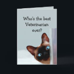 Carte Funny Veterinarian Birthday<br><div class="desc">Funny Veterinarian Birthday Wishes Siamese Cat Animal Humor you up Perfect for that Veterinarian in your life with a sense of humour,  a love of cats and a birthday</div>
