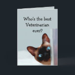 Carte Funny Veterinarian Birthday<br><div class="desc">Funny Veterinarian Birthday Wishes Siamese Cat Animal Humor you up Perfect for that Veterinarian in your life with a sense of humour,  a love of cats and a birthday</div>
